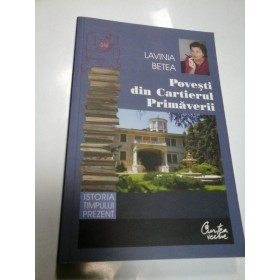 POVESTI DIN CARTIERUL PRIMAVERII - LAVINIA BETEA